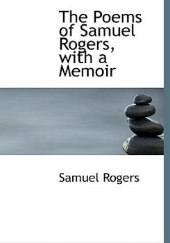 Hardcover The Poems of Samuel Rogers, with a Memoir Book
