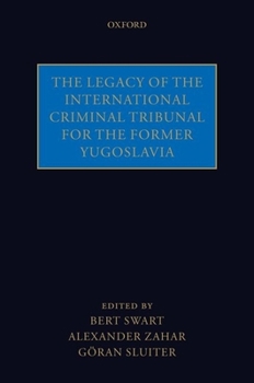 Hardcover The Legacy of the International Criminal Tribunal for the Former Yugoslavia Book