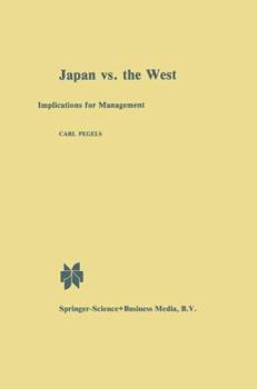 Japan vs. the West:Implications for Management (International Series in Management Science/Operations Resear)