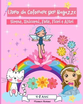 Paperback Libro da colorare ragazza età 4-8 anni: Incredibili pagine da colorare per ragazze di età 2-4 4-6 6-8 bellissimi disegn [Italian] Book