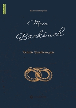 Paperback Mein Backbuch: Beliebte Familienrezepte [German] Book