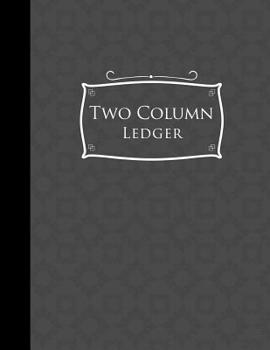 Paperback Two Column Ledger: Ledger Pad, Accounting Ledgers For Small Business, Home Ledger Book, Grey Cover, 8.5 x 11, 100 pages Book