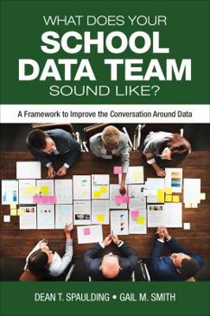Paperback What Does Your School Data Team Sound Like?: A Framework to Improve the Conversation Around Data Book