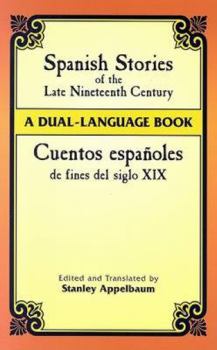 Paperback Cuentos Espanoles de Fines del Siglo XIX: A Dual-Language Book = Spanish Stories of the Late Nineteenth Century [Spanish] Book