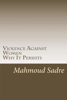 Paperback Violence Against Women: Why It Persists Book