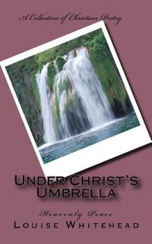 Paperback Under Christ's Umbrella: Heavenly Peace Book