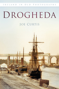 Drogheda - Book  of the Ireland in Old Photographs