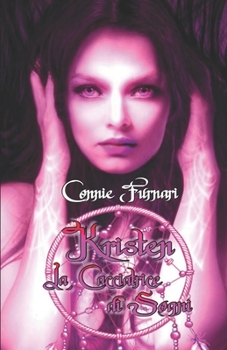 Paperback Kristen La Cacciatrice di Sogni: (Urban Fantasy Romance Contemporary Italiano) [Italian] Book