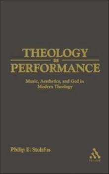 Hardcover Theology as Performance: Music, Aesthetics, and God in Western Thought Book