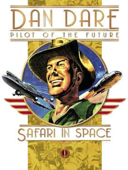 Dan Dare Pilot of the Future: Safari in Space - Book #12 of the Dan Dare