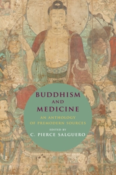 Hardcover Buddhism and Medicine: An Anthology of Premodern Sources Book