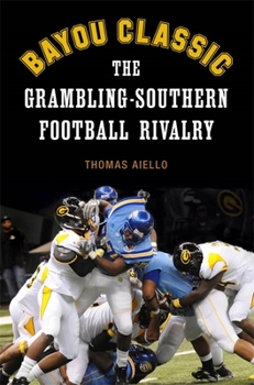 Paperback Bayou Classic: The Grambling-Southern Football Rivalry Book