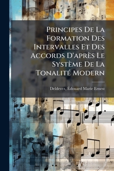 Paperback Principes De La Formation Des Intervalles Et Des Accords D'après Le Système De La Tonalité Modern [French] Book