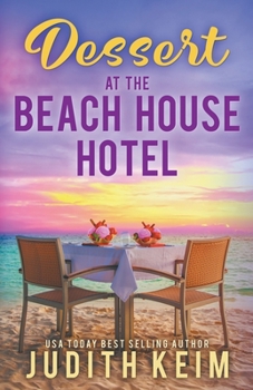 Dessert at The Beach House Hotel - Book #6 of the Beach House Hotel