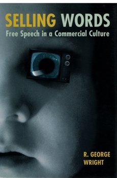 Hardcover Selling Words: Free Speech in a Commercial Culture Book