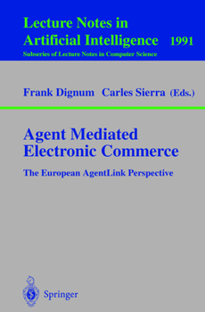 Agent Mediated Electronic Commerce: The European AgentLink Perspective (Lecture Notes in Computer Science)