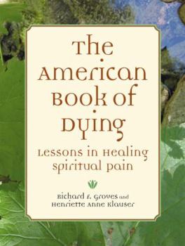 Hardcover American Book of Dying: Lessons in Healing Spiritual Pain Book