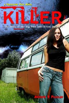 Paperback Killer: The Story Of The Big Bear Lake Serial Killer Book