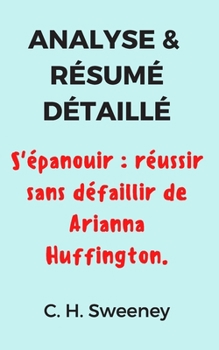 Paperback Analyse & R?sum? D?taill?: S'?panouir: r?ussir sans d?faillir de Arianna Huffington. [French] Book