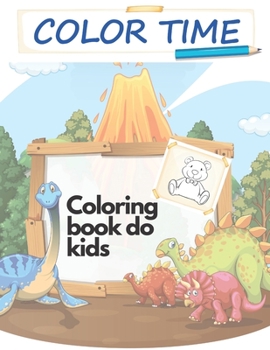 Paperback Color Time Coloring Book for Kids: Fun with Numbers, Colors, and Animals (Kids coloring activity books) Book