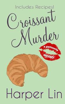 Croissant Murder - Book #5 of the Patisserie Mystery