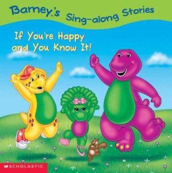 Paperback Barney's Sing-Along Stories: If You're Happy and You Know It! Book