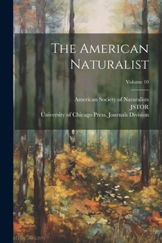 Paperback The American Naturalist; Volume 10 Book