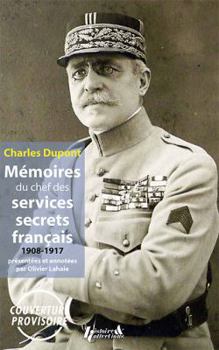 Paperback Charles DuPont: Memoires Du Chef Des Services Secrets Francais Durant La Grande Guerre [French] Book