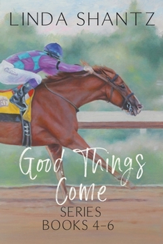 Good Things Come Series: Books 4-6 - Book  of the Good Things Come