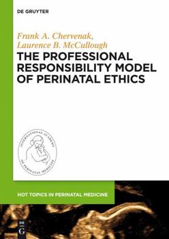 Hardcover The Professional Responsibility Model of Perinatal Ethics Book