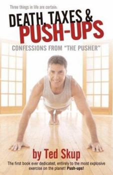 Paperback Death, Taxes & Push-ups: Confessions from "The Pusher" Book