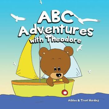 Paperback ABC Adventures with Theodore the Bear: Alphabet ABC Books for Kindergarten Kids: Kindergarten Books Book