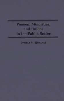 Hardcover Women, Minorities, and Unions in the Public Sector Book