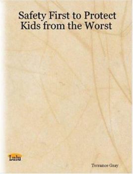 Paperback Safety First to Protect Kids from the Worst (3rd Edition) Book