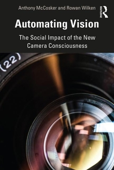 Paperback Automating Vision: The Social Impact of the New Camera Consciousness Book