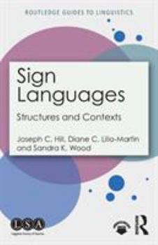 Sign Languages: Structures and Contexts - Book  of the Routledge Guides to Linguistics