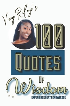 Paperback 100 Quotes of Wisdom: Experience beats Knowledge Book