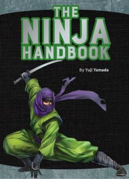 Hardcover The Ninja Handbook: From Training and Tools to History and Heroes Book