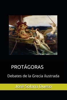 Paperback Protagoras. Debates de la Grecia ilustrada [Spanish] Book
