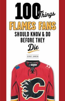 Paperback 100 Things Flames Fans Should Know & Do Before They Die Book