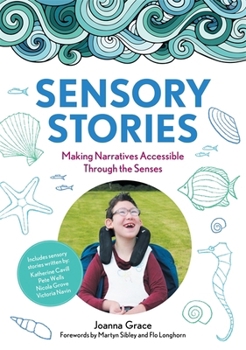 Paperback Sensory Stories to Support Additional Needs: Making Narratives Accessible Through the Senses Book