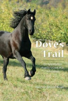 Paperback Dove's Trail: An Appalachian Family's Civil War Adventure Book