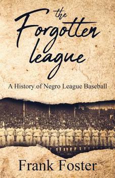 Paperback The Forgotten League: A History of Negro League Baseball Book