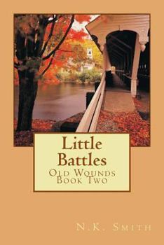 Little Battles - Book #2 of the Old Wounds