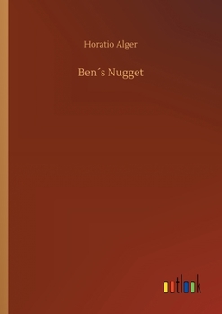 Ben's Nugget, Or, a Boy's Search for Fortune (Polyglot Press Alger) - Book  of the Pacific Series