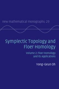 Hardcover Symplectic Topology and Floer Homology: Volume 2, Floer Homology and Its Applications Book