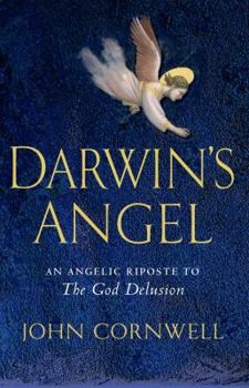 Hardcover Darwin's Angel: A Seraphic Response to the God Delusion Book