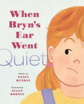 Library Binding When Bryn's Ear Went Quiet Book