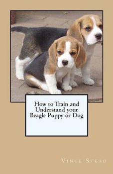 Paperback How to Train and Understand your Beagle Puppy or Dog Book