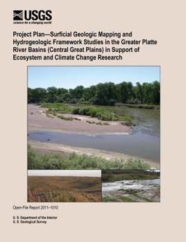 Paperback Project Plan?Surficial Geologic Mapping and Hydrogeologic Framework Studies in the Greater Platte River Basins (Central Great Plains) in Support of Ec Book